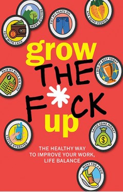 Grow the F*ck Up